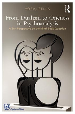 From Dualism to Oneness in Psychoanalysis book