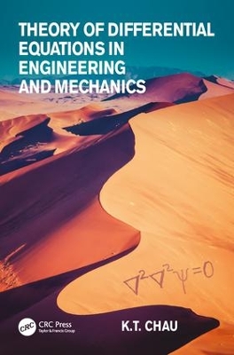 Theory of Differential Equations in Engineering and Mechanics by Kam Tim Chau