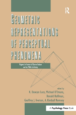 Geometric Representations of Perceptual Phenomena: Papers in Honor of Tarow indow on His 70th Birthday by R. Duncan Luce