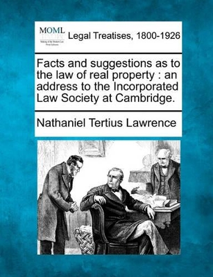 Facts and Suggestions as to the Law of Real Property: An Address to the Incorporated Law Society at Cambridge. book