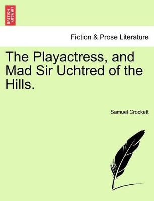 The Playactress, and Mad Sir Uchtred of the Hills. book