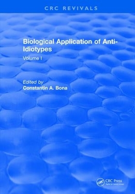 Biological Application of Anti-Idiotypes by Constantin A. Bona