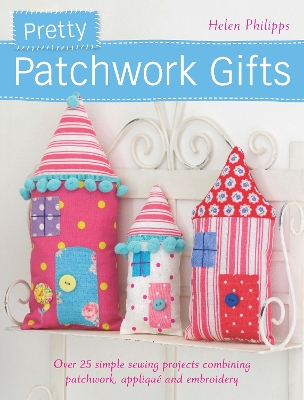 Pretty Patchwork Gifts book