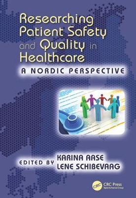 Researching Patient Safety and Quality in Healthcare by Karina Aase