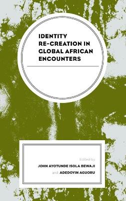 Identity Re-creation in Global African Encounters book