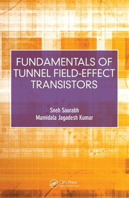 Fundamentals of Tunnel Field Effect Transistors book