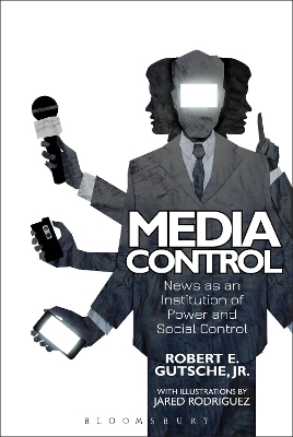 Media Control by Dr Robert E. Gutsche, Jr., Jr.