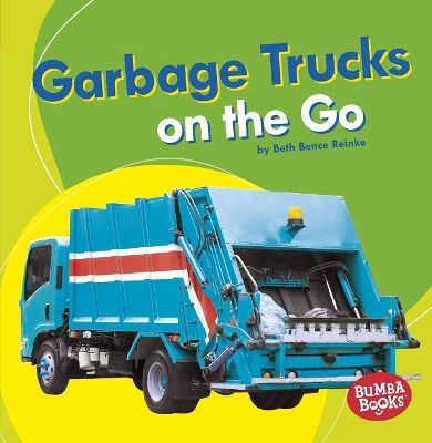 Garbage Trucks on the Go by Beth Bence Reinke