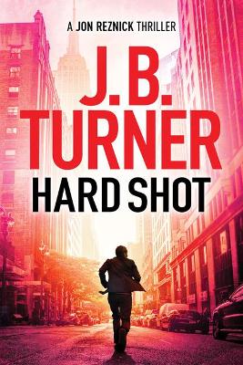 Hard Shot by J. B. Turner