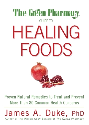 Green Pharmacy Guide to Healing Foods book