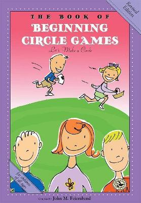 The Book of Beginning Circle Games: First Steps in Music for Preschool and Beyond book