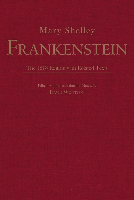 Frankenstein: The 1818 Edition with Related Texts by Mary Shelley