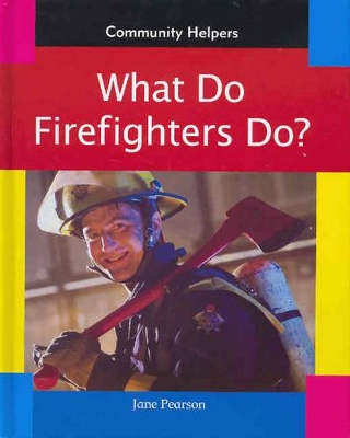 What Do Firefighters Do? book