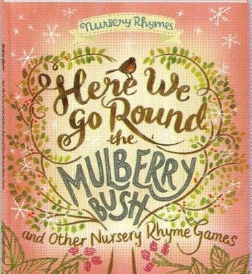 Here We Go Round the Mulberry Bush book