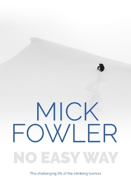 No Easy Way: The challenging life of the climbing taxman book