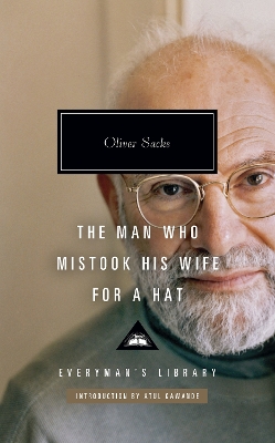 The Man Who Mistook His Wife for a Hat by Oliver Sacks