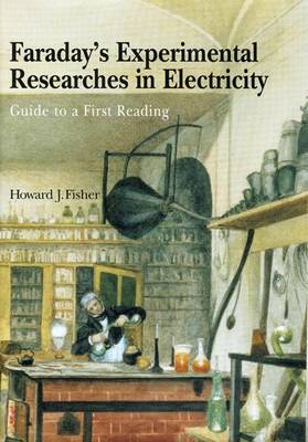 Faraday's Experimental Researches in Electricity by Michael Faraday