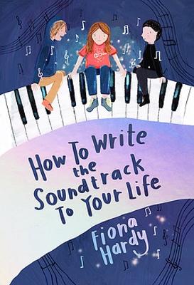 How to Write the Soundtrack to Your Life book