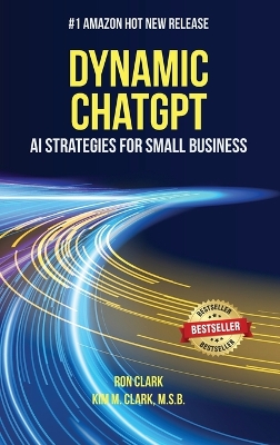 Dynamic ChatGPT: AI Strategies for Small Business book