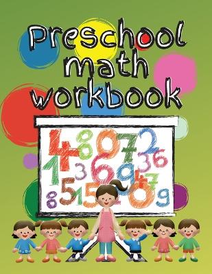 Preschool math workbook: Kindergarten math workbook for kids 3-5, Preschool activity coloring book for kids age 3 to 5 book