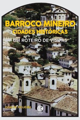 Cidades Históricas E O Barroco Mineiro book