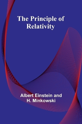 The The Principle of Relativity by Albert Einstein