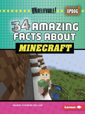 34 Amazing Facts about Minecraft by Marie-Therese Miller