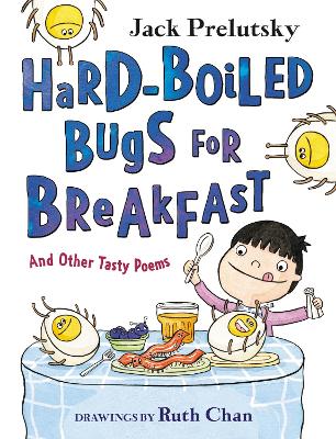 Hard-Boiled Bugs for Breakfast: And Other Tasty Poems book