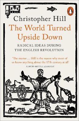 The The World Turned Upside Down: Radical Ideas During the English Revolution by Christopher Hill