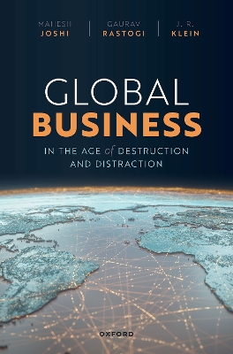 Global Business in the Age of Destruction and Distraction by Mahesh Joshi