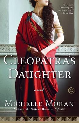 Cleopatra's Daughter by Michelle Moran