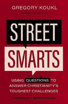 Street Smarts: Using Questions to Answer Christianity's Toughest Challenges book