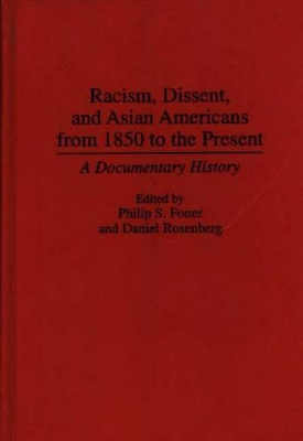 Racism, Dissent, and Asian Americans from 1850 to the Present book