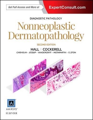 Diagnostic Pathology: Nonneoplastic Dermatopathology by Brian J. Hall