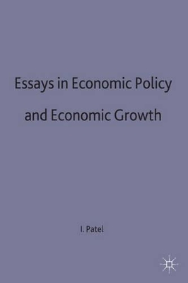 Essays in Economic Policy and Economic Growth by I. G. Patel