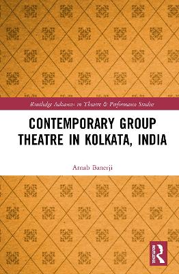 Contemporary Group Theatre in Kolkata, India by Arnab Banerji