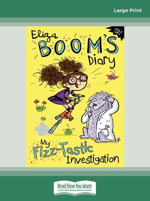 My Fizz-tastic Investigation: Eliza Boom's Diary by Emily Gale