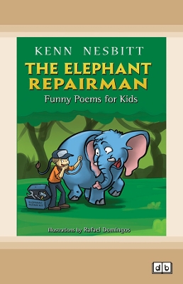 The Elephant Repairman: Funny Poems for Kids by Kenn Nesbitt