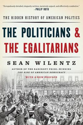 Politicians and the Egalitarians by Sean Wilentz