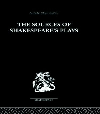 Sources of Shakespeare's Plays book