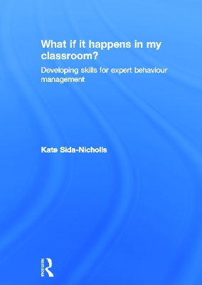 What if it happens in my classroom? by Kate Sida-Nicholls