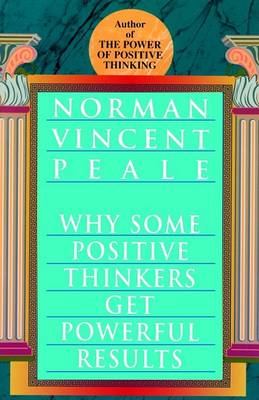 Why Some Positive Thinkers Get Powerful Results book