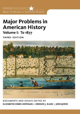 Major Problems in American History, Volume I by Elizabeth Cobbs