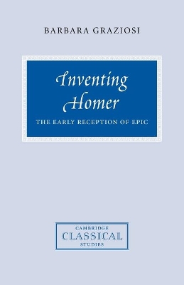 Inventing Homer by Barbara Graziosi