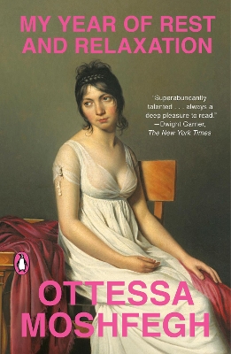 My Year of Rest and Relaxation: A Novel by Ottessa Moshfegh