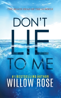Don't Lie to Me by Willow Rose