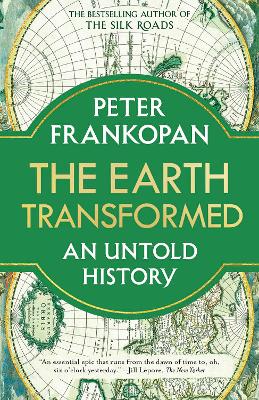 The Earth Transformed: An Untold History by Peter Frankopan