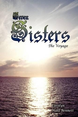 Seven Sisters: The Voyage by Carolyn Hart Bennett