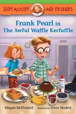 Frank Pearl in The Awful Waffle Kerfuffle by Megan McDonald