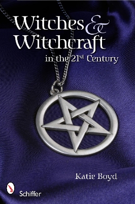 Witches and Witchcraft in the 21st Century book